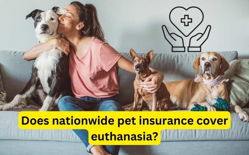 Does nationwide pet insurance cover euthanasia?