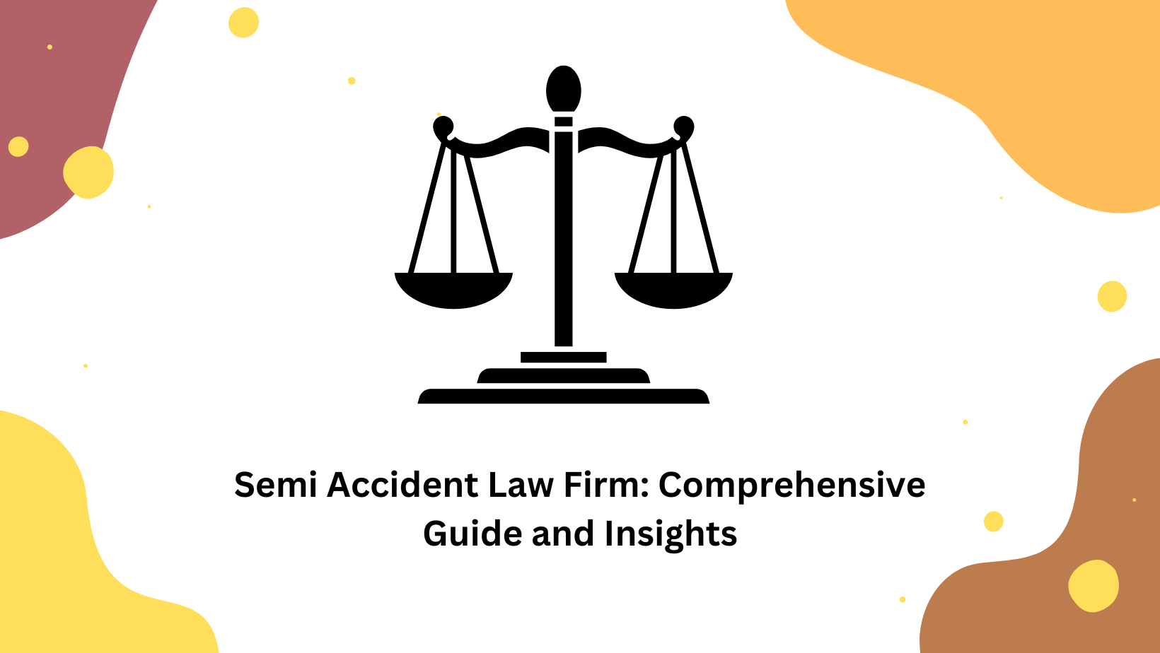 Importance of Semi Accident Law Firms