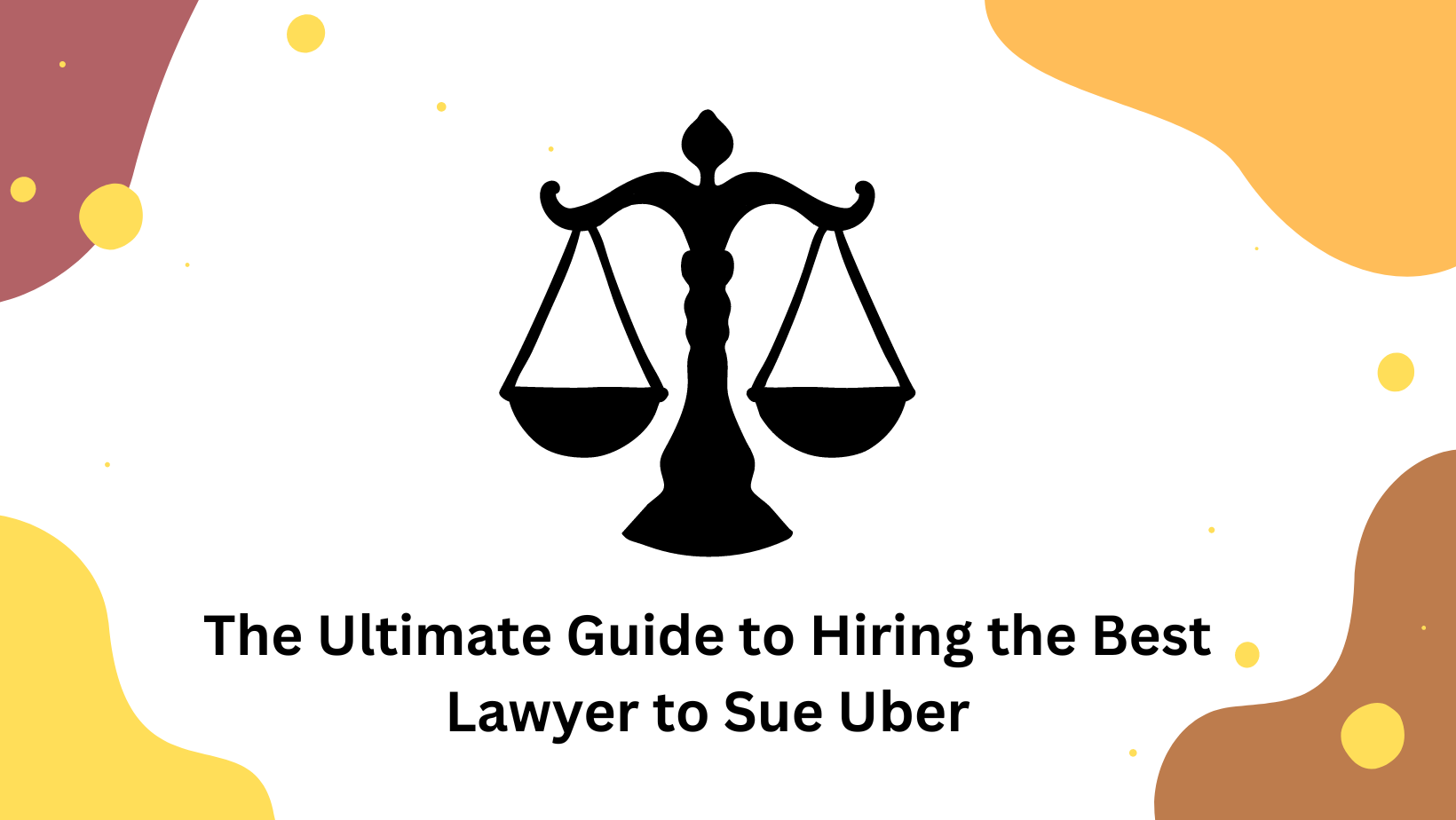 The Ultimate Guide to Hiring the Best Lawyer to Sue Uber